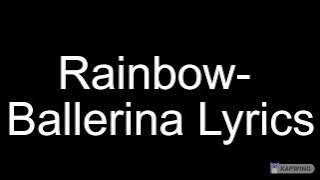 Rainbow - Ballerina Lyrics