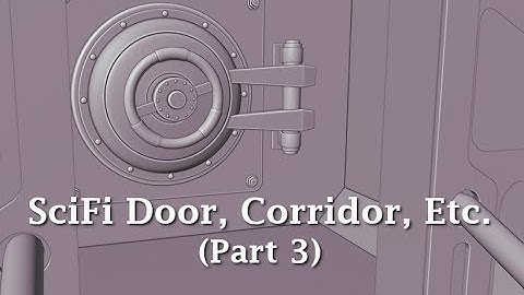 Blender 2.8: Modeling a SciFi Door, Corridor, Etc. (Part 3)