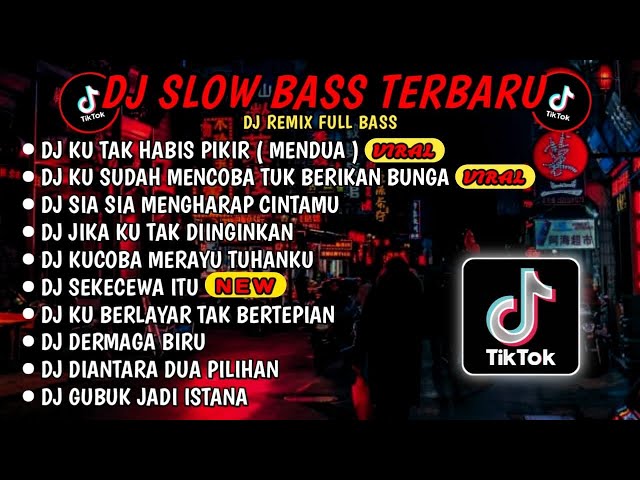 DJ SLOW BASS TERBARU 2024🎵DJ KU TAK HABIS FIKIR🎵DJ KU SUDAH MENCOBA TUK BERIKAN BUNGA🎵 FULL ALBUM class=