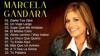 Marcela Gándara - Supe Que Me Amabas, El Mismo Cielo,.10 Grandes Éxitos. 1 Horas de Música Cristiana