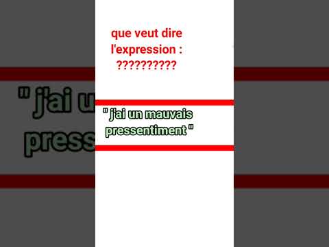 que veut dire l' expression: j' ai un mauvais pressentiment "