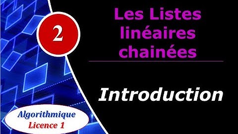 2) Les listes linéaires chainées - Introduction