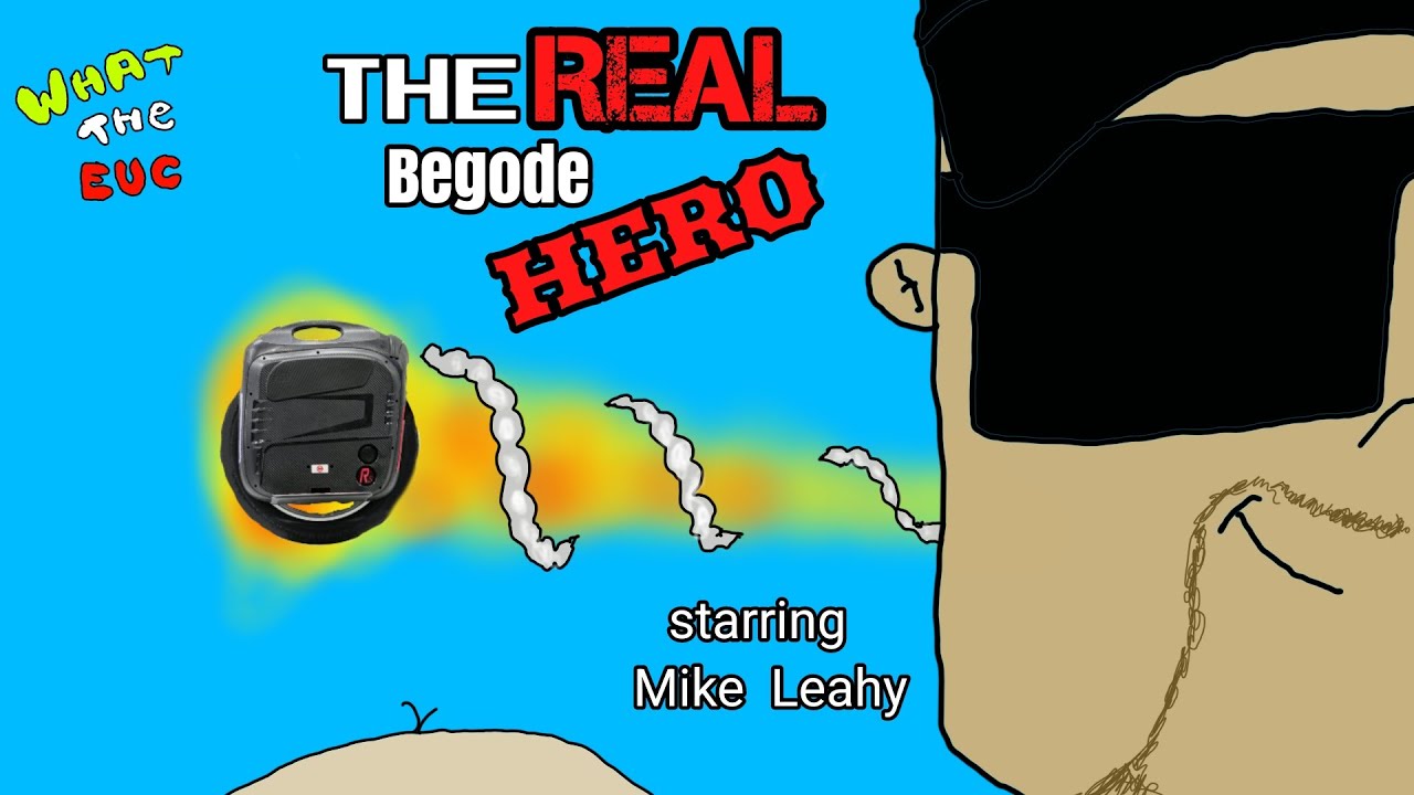The Real Begode Hero - Starring Mike Leahy - SOE - YouTube