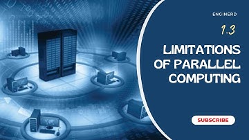 1.3 Limitations of Parallel Computing