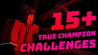 15+ True Champion Challenges [Isle 8]