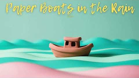 Paper Boats in the Rain | PChit