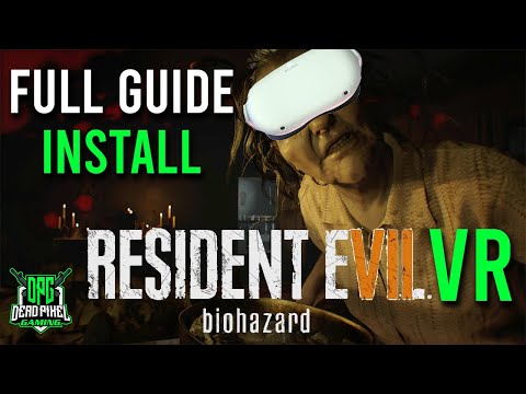 How to Install Resident Evil 7 VR With Full Controller Tracking