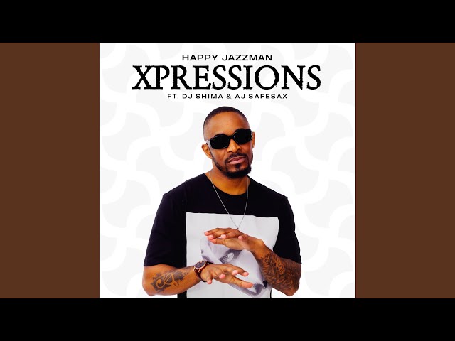 Xpressions (feat. DJ Shima, AJ SafeSax) class=