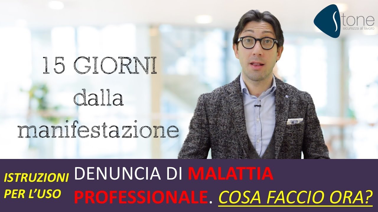 Denuncia di malattia professionale. COSA FACCIO ORA? (Istruzioni per l'uso)
