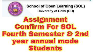 Sol Fourth semester students assignment confirm / & 2nd yr annual mode student / Official news