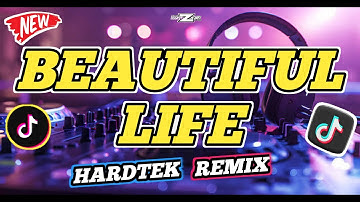 BEAUTIFUL LIFE ( HARDTEK ) TIKTOK VIRAL 🔥 DJ TAMZKIE REMIX _ BUDOTS REMIX _ TRENDING