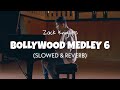 Zack knight  bollywood medley 6 slowed  reverb  lofi edits