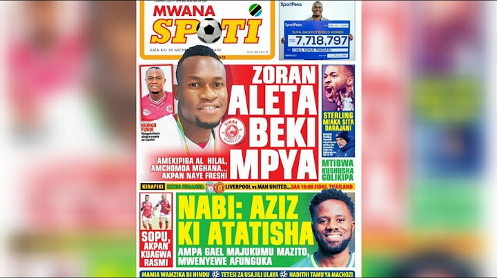 KURASA ZA MICHEZO MAGAZETI YA LEO|AZIZ KI ATUA USIKU DAR|HATMA YA MSUVA SIMBA AU YANGA KUJULIKANA