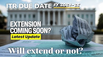 ITR Filing Deadline EXTENSION? Due Date for FY 2024-25 Clarified! Don