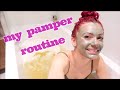 MY PAMPER ROUTINE (self care in isolation)