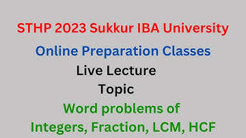 STHP iba sukkur 2023 preparation Live class on zoom about word problems of fraction LCM HCF Integer