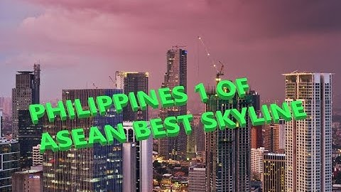 Philippine one of ASEAN best Skyline - Algorithmic Boost Request - 2000000