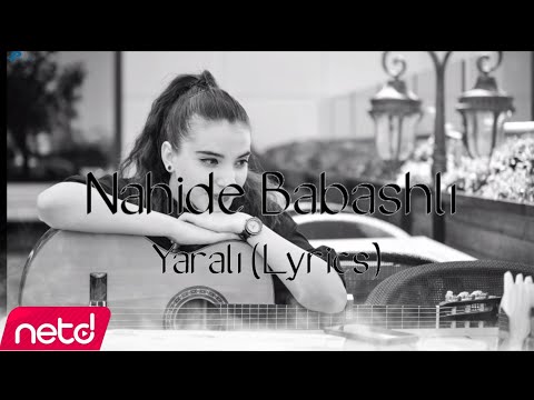 Nahide Babashlı - Yaralı (Lyrics) NETD #NahideBabashlı #Yaralı #NETD