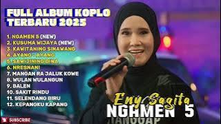 NGAMEN 5 - ENY SAGITA FULL ALBUM TERBARU DANGDUT KOPLO TERBARU 2025 