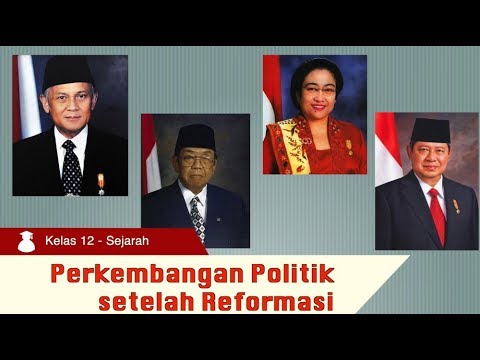 Kelas 12 - Sejarah - Perkembangan Politik setelah Reformasi | Video Pendidikan Indonesia