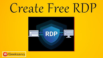How to Create Free RDP? Geek Savvy