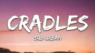 Sub Urban - Cradles (1 Hour Music Lyrics)