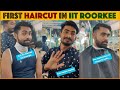 Hair cut in IIT Roorkee | Expensive or Cheap? | Harsh Vardhan