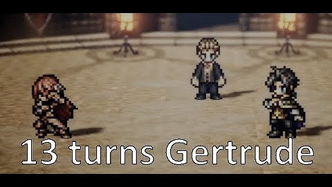 Gertrude Cup Race Submission #GertrudeRace  - 13 Turns - Octopath Traveler CotC