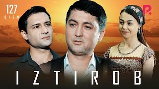 Iztirob (milliy serial) | Изтироб (миллий сериал) 127-qism