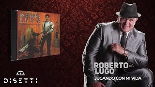 Roberto Lugo - Jugando Con Mi Vida (Audio Oficial) | Salsa Romántica chords