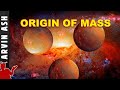 What is the origin of all mass in the universe physics of symmetry breaking