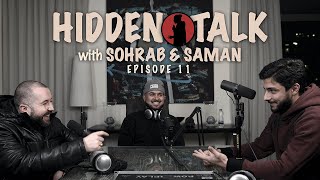 Hidden Talk #11 - Sohrab MJ & Saman Wilson