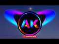 Ak official remix 20 new release no copyright music