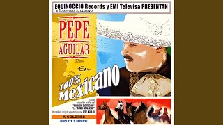 Miniatura del video "Pepe Aguilar - 100% Mexicano (Banda)"