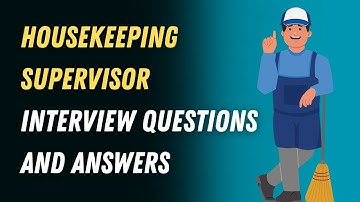 Housekeeping Supervisor Interview Questions and Answers