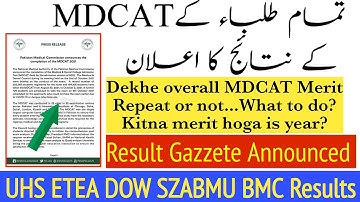 Final Result Summary/Merit Required for MBBS BDS Admissions/UHS/ETEA/DOW/BMC/SZABMU/Result Gazzete
