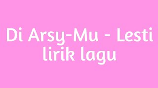 Download lagu Lagu  Di Arsy-mu - Lesti Mp3 Video Mp4