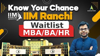 Decoding IIM Ranchi 2024-26 MBA , MBA-BA, MBA-HR Waiting List : Insights & Analysis Based On RTI
