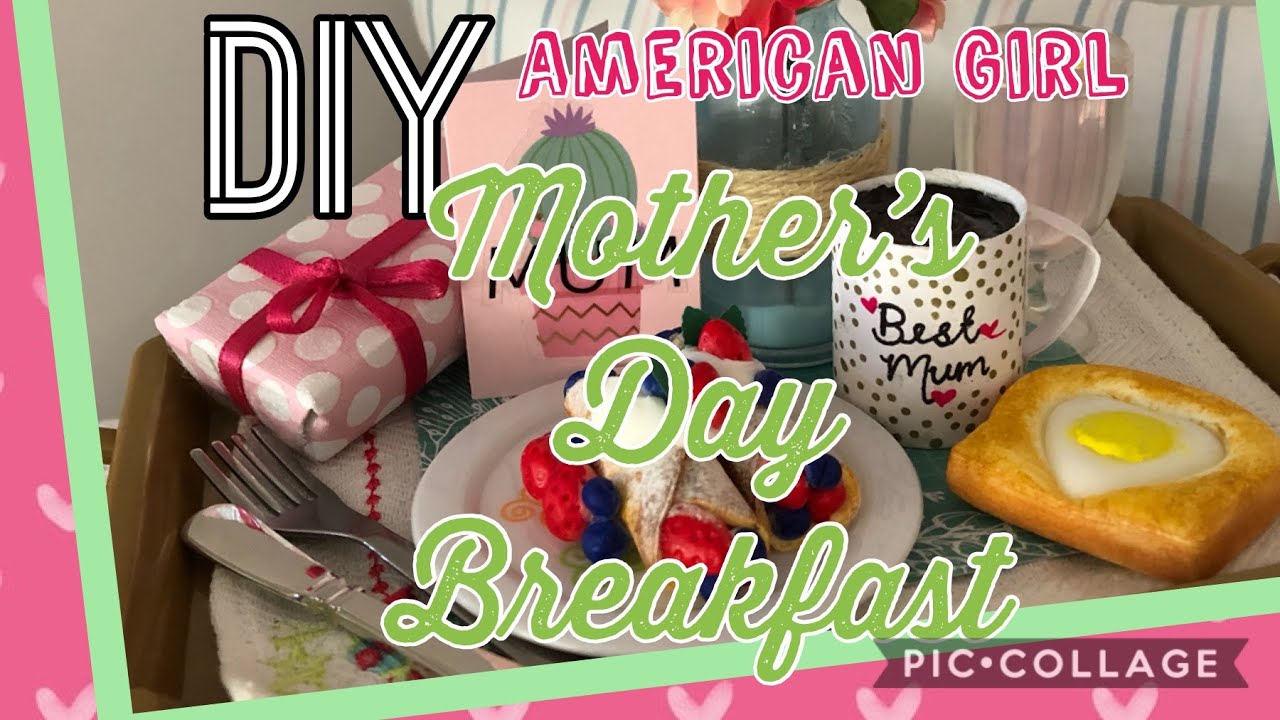 DIY American Girl Mother's Day Breakfast YouTube