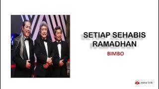 SETIAP HABIS RAMADHAN - BIMBO ( LIRIK )
