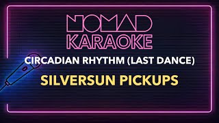 Silversun Pickups - Circadian Rhythm (Last Dance) (Karaoke)