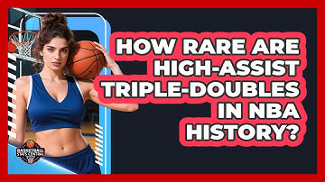 How Rare Are High-assist Triple-doubles In NBA History? - Basketball Stats Central