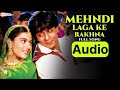 Mehndi Laga Ke Rakhna Audio Song DDLJ Shahrukh Khan Kajol Manikant Minakshi