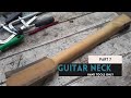 Construindo um Braço de Guitarra - Parte 7