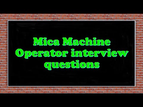 Mica Machine Operator interview questions