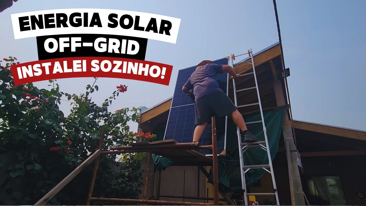 SISTEMA SOLAR OFF GRID - SERÁ QUE EU CONSEGUI INSTALAR SOZINHO?