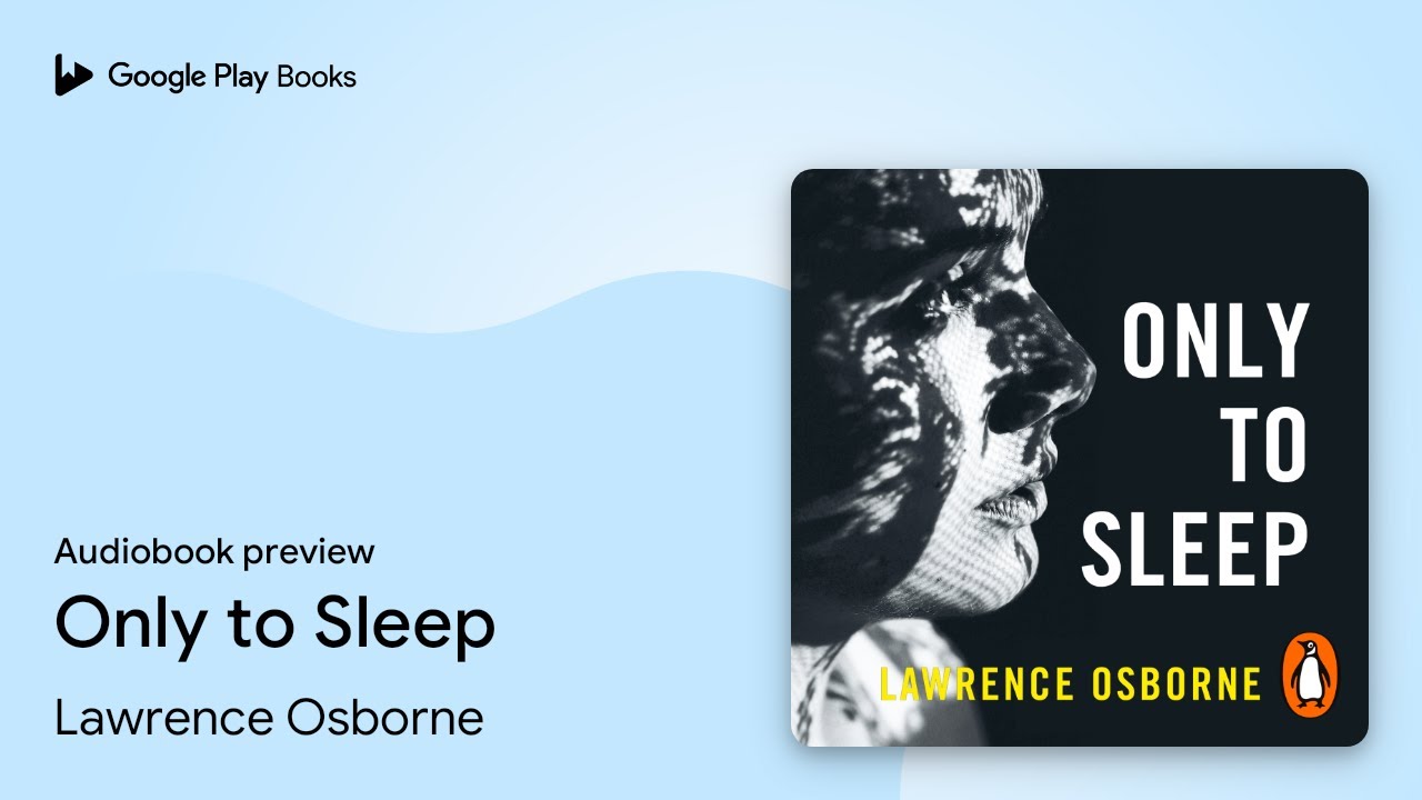 Only to Sleep by Lawrence Osborne · Audiobook preview