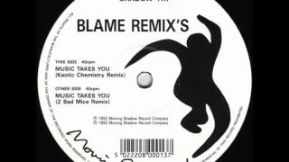 Blame - Music Takes You (2 Bad Mice Remix) chords