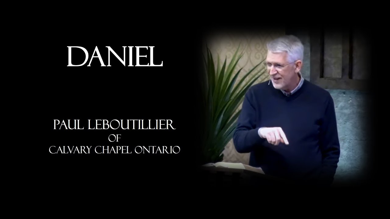 Tonton DANIEL (8 of 10) - Paul LeBoutillier of Calvary Chapel Ontario di YouTube Tonton DANIEL (8 of 10) - Paul LeBoutillier of Calvary Chapel Ontario di YouTube