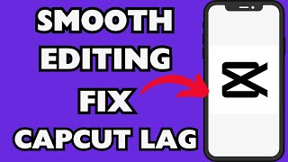 How To Fix Capcut Lag While Editing In Capcut PC | Easy Tutorial